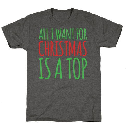 All I Want For Christmas Is A Top Pairs Shirt T-Shirt