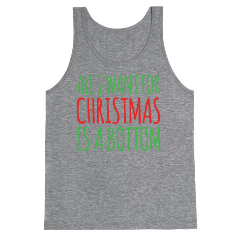 All I Want For Christmas Is A Bottom Pairs Shirt Tank Top