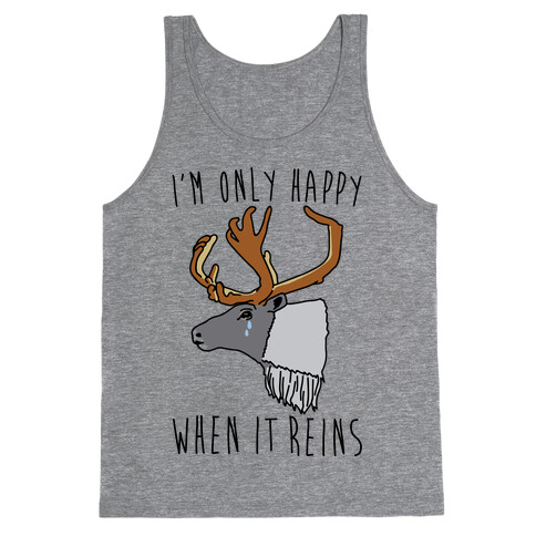 I'm Only Happy When It Reins Parody Tank Top