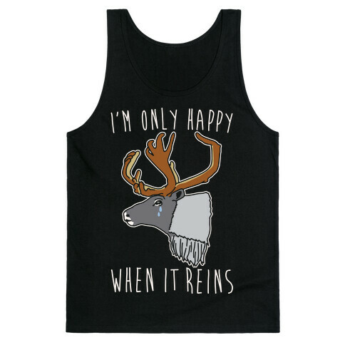 I'm Only Happy When It Reins Parody White Print Tank Top