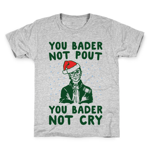 You Bader Not Pout You Bader Not Cry Parody Kids T-Shirt