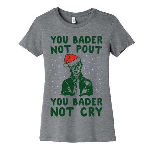 You Bader Not Pout You Bader Not Cry Parody Womens T-Shirt