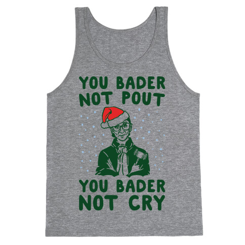 You Bader Not Pout You Bader Not Cry Parody Tank Top
