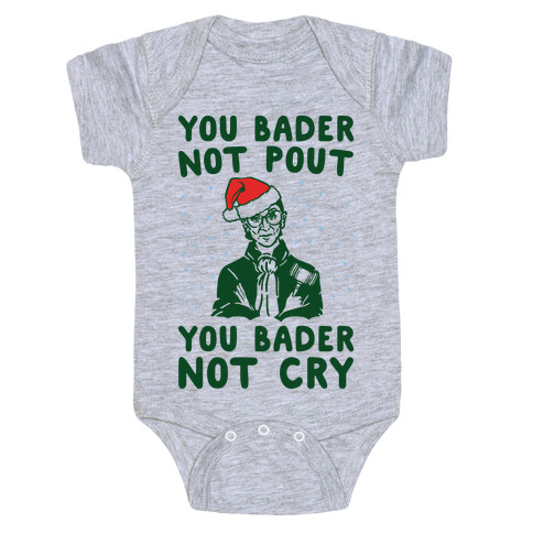 You Bader Not Pout You Bader Not Cry Parody Baby One-Piece