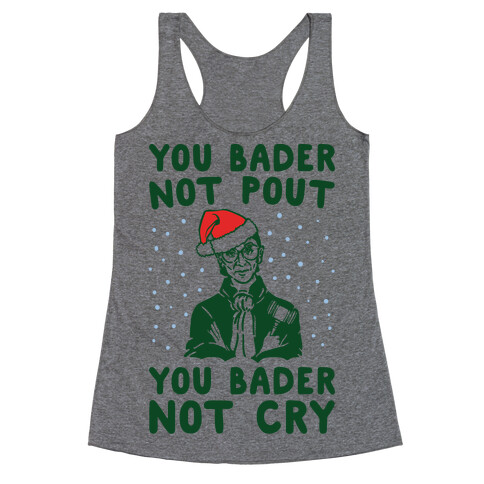 You Bader Not Pout You Bader Not Cry Parody Racerback Tank Top