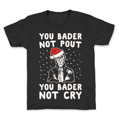You Bader Not Pout You Bader Not Cry Parody White Print Kids T-Shirt