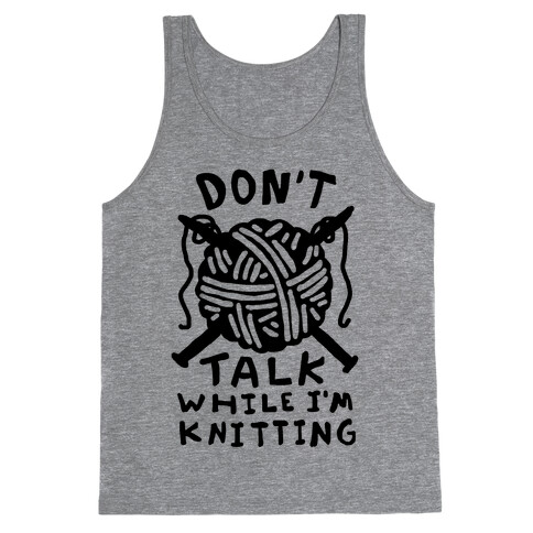 Don't Talk While I'm Knitting Tank Top