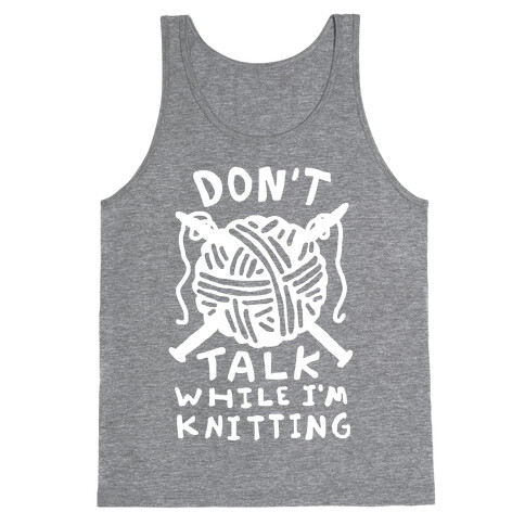 Don't Talk While I'm Knitting Tank Top