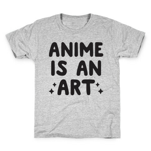 Anime Is An Art Kids T-Shirt