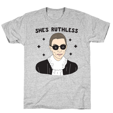 She's Ruthless RBG T-Shirt