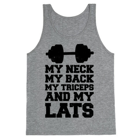 My Neck My Back My Triceps And My Lats Tank Top