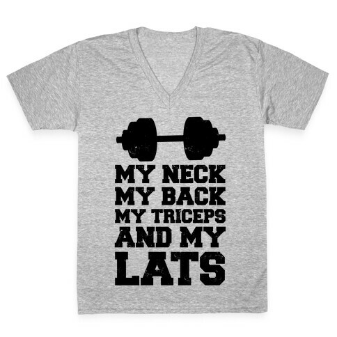 My Neck My Back My Triceps And My Lats V-Neck Tee Shirt