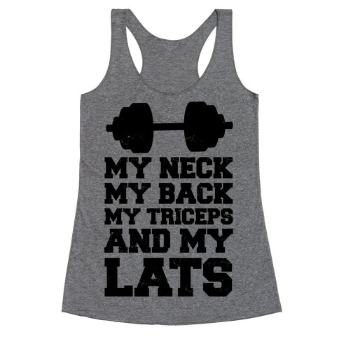 My Neck My Back My Triceps And My Lats Racerback Tank Top