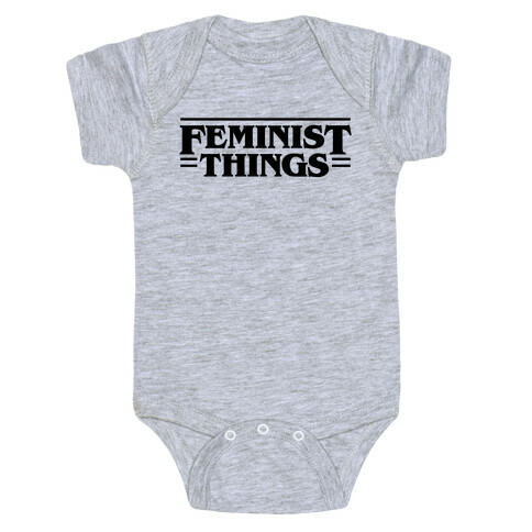 Feminist Things Baby One-Piece