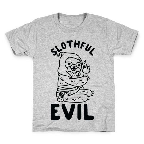 Slothful Evil Kids T-Shirt