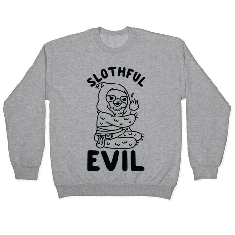 Slothful Evil Pullover