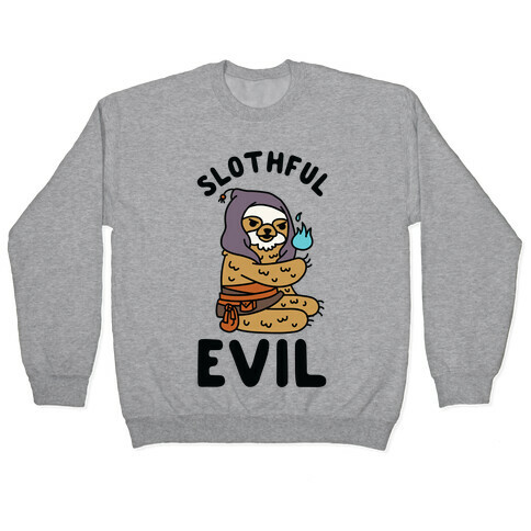Slothful Evil Pullover