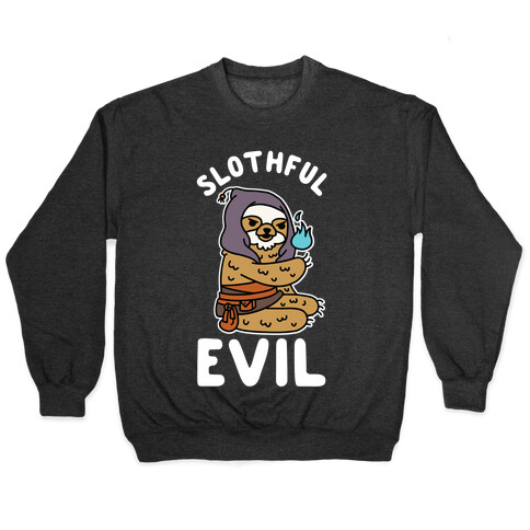 Slothful Evil Pullover