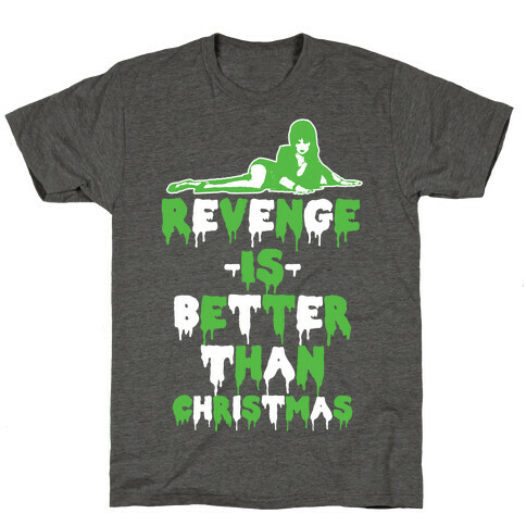 Revenge is Better than Christmas T-Shirt