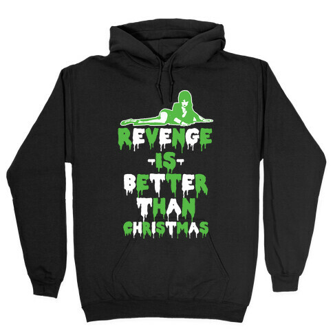 Revenge is Better than Christmas Hooded Sweatshirt