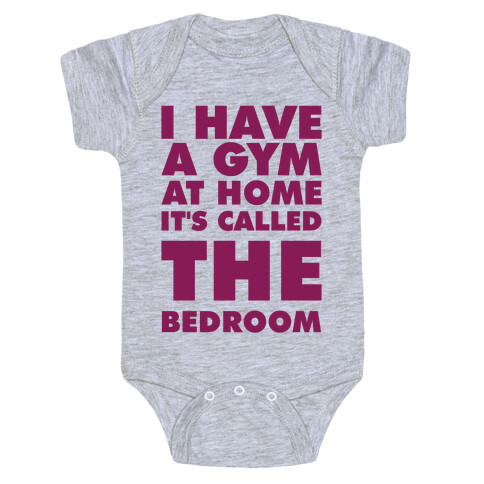 I Have a Gym at Home It's Called the Bedroom Baby One-Piece