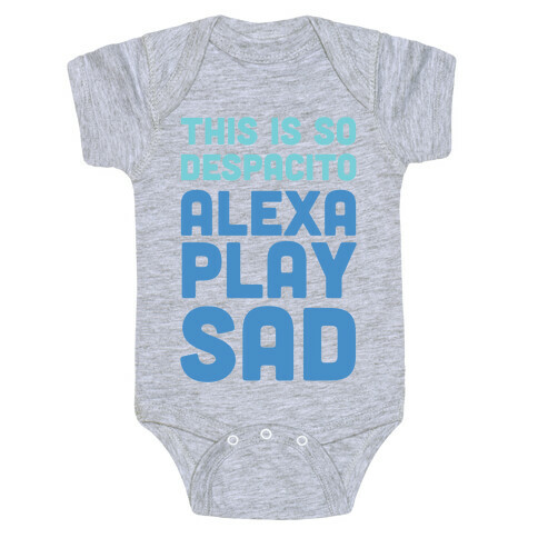 This Is So Despacito, Alexa, Play Sad Baby One-Piece