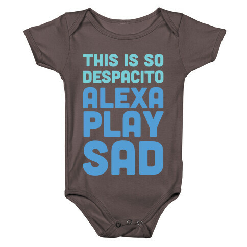 This Is So Despacito, Alexa, Play Sad Baby One-Piece