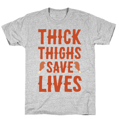 Thick Thighs Save Lives - Turkey T-Shirt