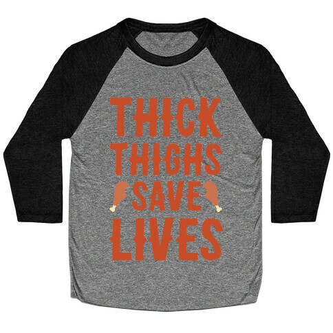 Thick Thighs Save Lives - Turkey Baseball Tee