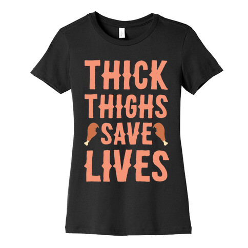 Thick Thighs Save Lives - Turkey Womens T-Shirt