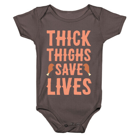 Thick Thighs Save Lives - Turkey Baby One-Piece