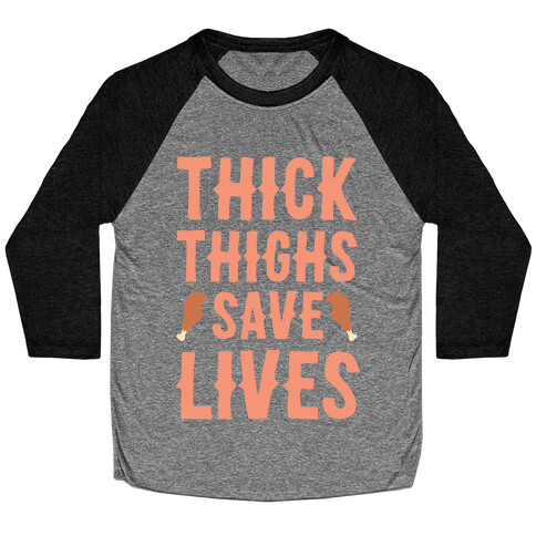 Thick Thighs Save Lives - Turkey Baseball Tee