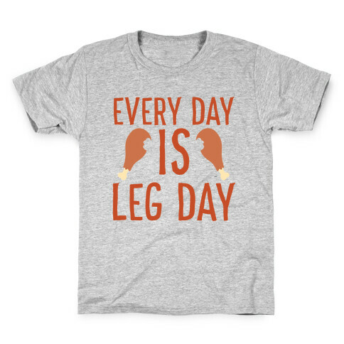 Every Day is Leg Day - Turkey Kids T-Shirt