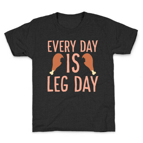 Every Day is Leg Day - Turkey Kids T-Shirt