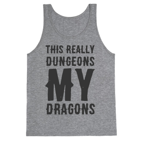 This Really Dungeons My Dragons  Tank Top