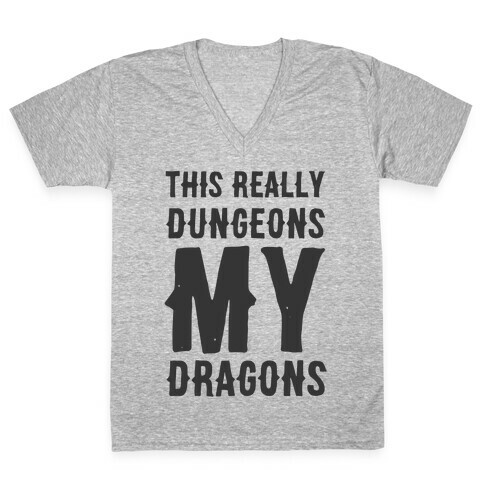 This Really Dungeons My Dragons  V-Neck Tee Shirt