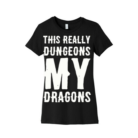 This Really Dungeons My Dragons  Womens T-Shirt