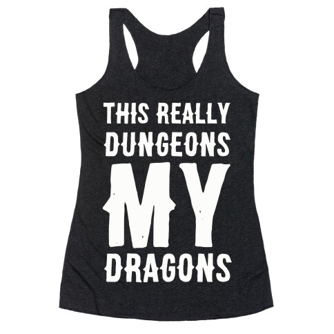 This Really Dungeons My Dragons  Racerback Tank Top