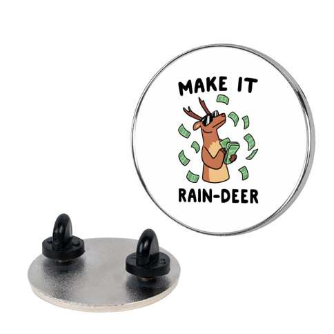 Make It Rain-deer Pin