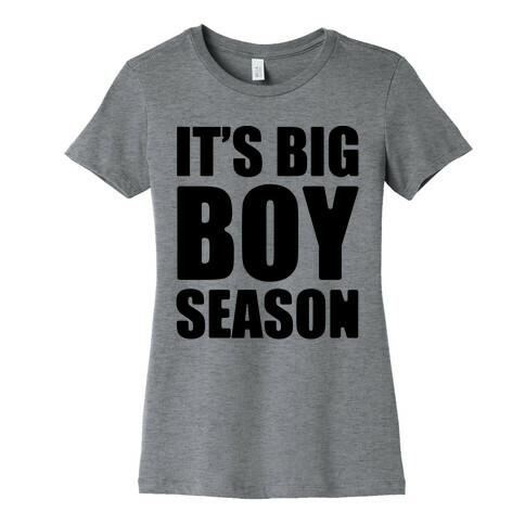 It's Big Boy Season Womens T-Shirt