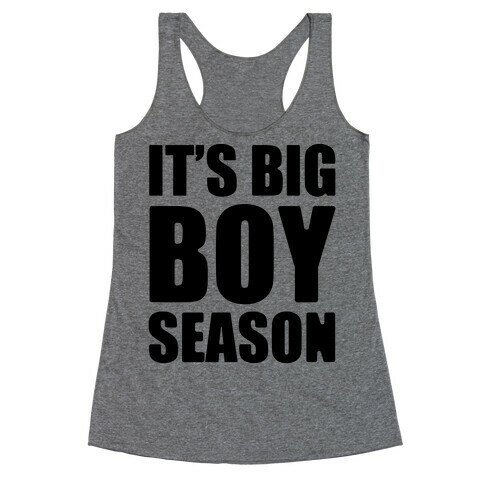 It's Big Boy Season Racerback Tank Top