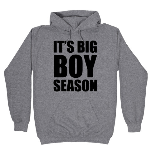 It's Big Boy Season Hooded Sweatshirt