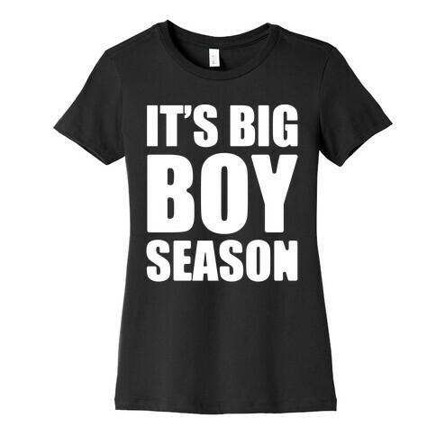 It's Big Boy Season White Print Womens T-Shirt