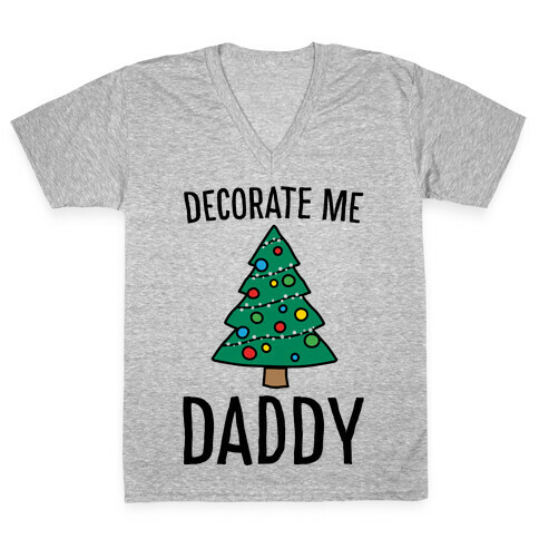 Decorate Me Daddy Christmas Tree Parody V-Neck Tee Shirt