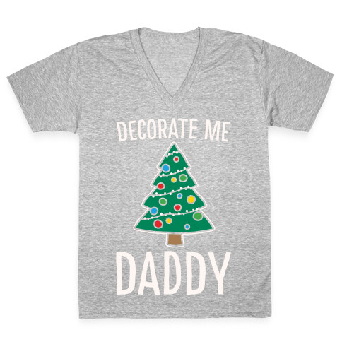 Decorate Me Daddy Christmas Tree Parody White Print V-Neck Tee Shirt