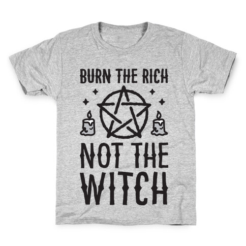 Burn The Rich Not The Witch Kids T-Shirt