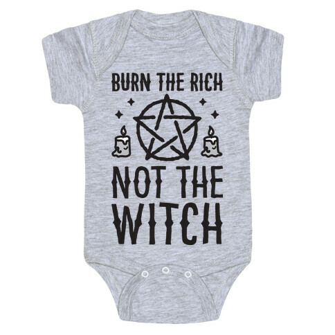 Burn The Rich Not The Witch Baby One-Piece