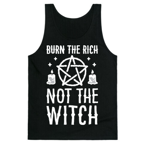 Burn The Rich Not The Witch Tank Top
