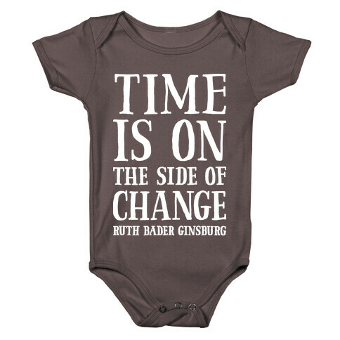 Time Is On The Side Of Change RBG Baby One-Piece