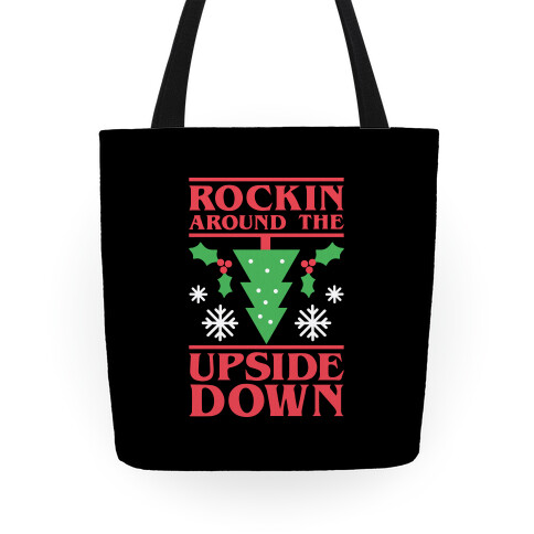 Rockin Around The Upside Down Tote